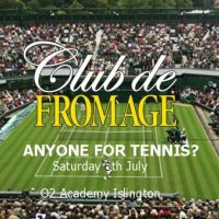 Preview: Club De Fromage presents Wimbledon tickets & info