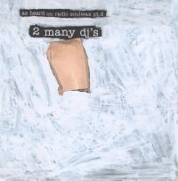 Remembering a Classic: 2manydjs: As Heard on Radio Soulwax Pt 2