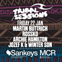 Tribal Sessions returns to Sankeys - 22nd January.