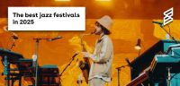 The best jazz festivals 