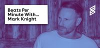 Beats Per Minute: Mark Knight reveals the tracks in his setlist