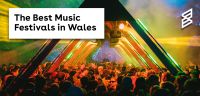 The Best Music Festivals in Wales