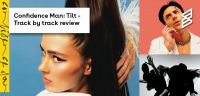 Confidence Man: Tilt Track by Track Review