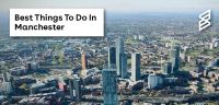 Best Things To Do In Manchester