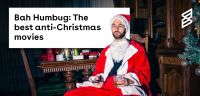 Bah Humbug: The best anti-Christmas movies