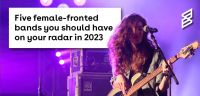 Five female-fronted bands you should have on your radar in 2023
