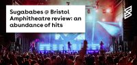 Sugababes @ Bristol Amphitheatre review: an abundance of hits