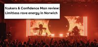 fcukers & Confidence Man review: Limitless rave energy in Norwich
