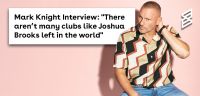 Mark Knight Interview: "There aren’t many clubs like Joshua Brooks left."