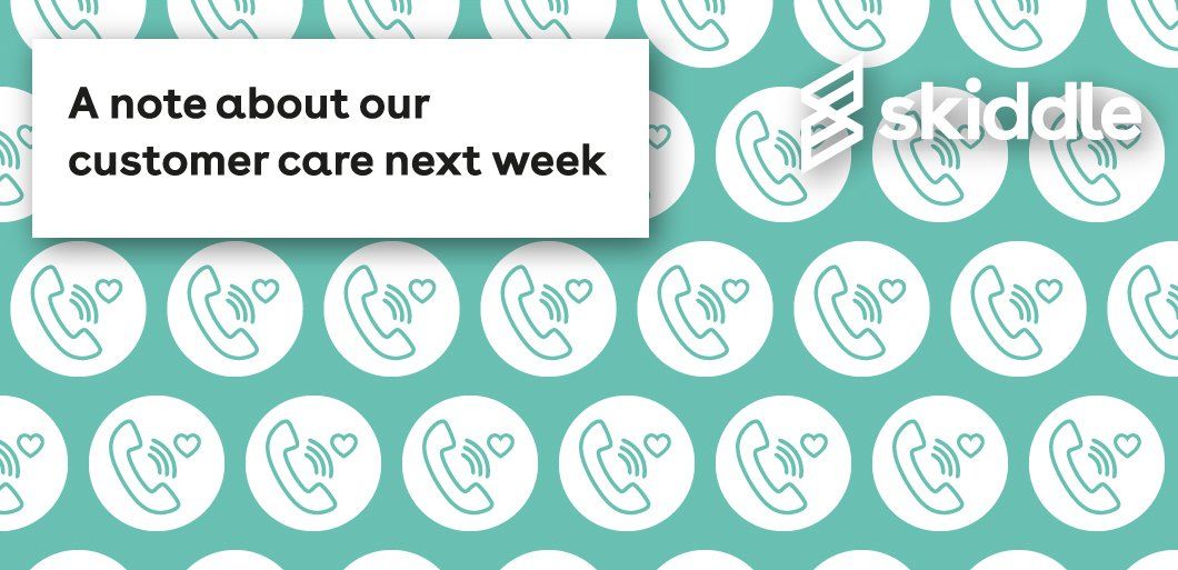 A Note About Our Customer Care Next Week