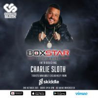 Boxstar announce Charlie Sloth to perform