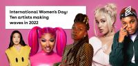 International Women's Day: ten artists making waves in 2022
