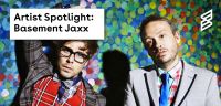 Artist Spotlight: Basement Jaxx