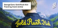 George Ezra: Gold Rush Kid- Track by Track Review