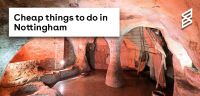 Cheap Things to do in Nottingham