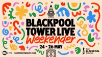 Blackpool Tower Live Weekender brings three epic nights to the seaside this May