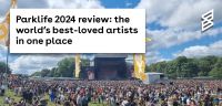 Parklife 2024 review: the world’s best-loved artists in one place