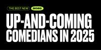 The best new up-and-coming comedians in 2025