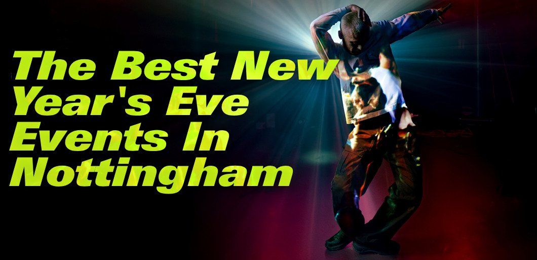 The best New Years Eve events in Nottingham 2025
