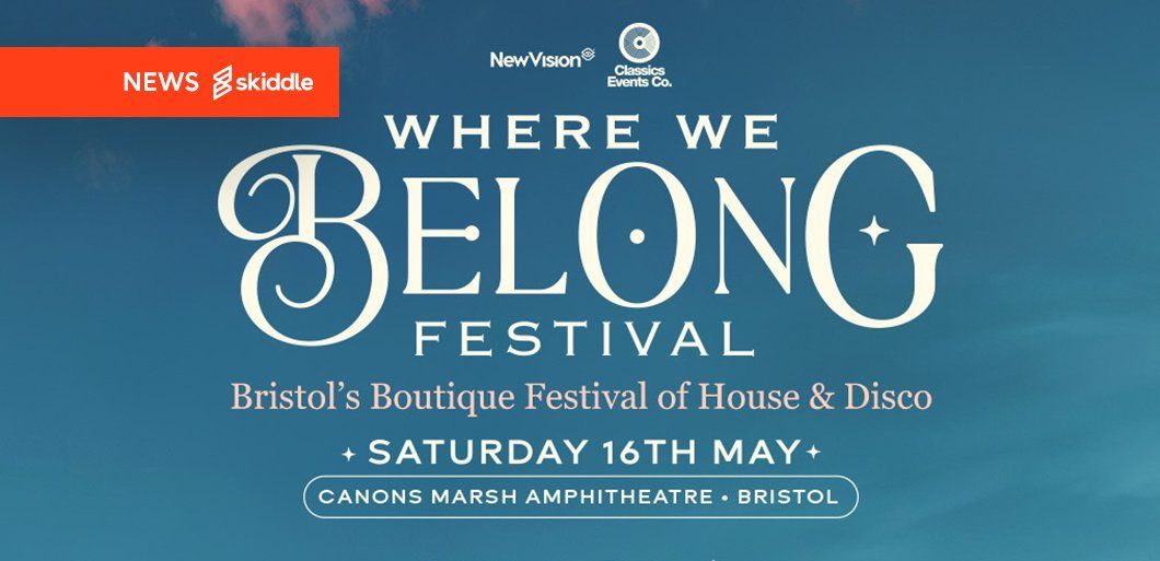 New boutique house & disco festival&comma; Where We Belong&comma; launches in Bristol