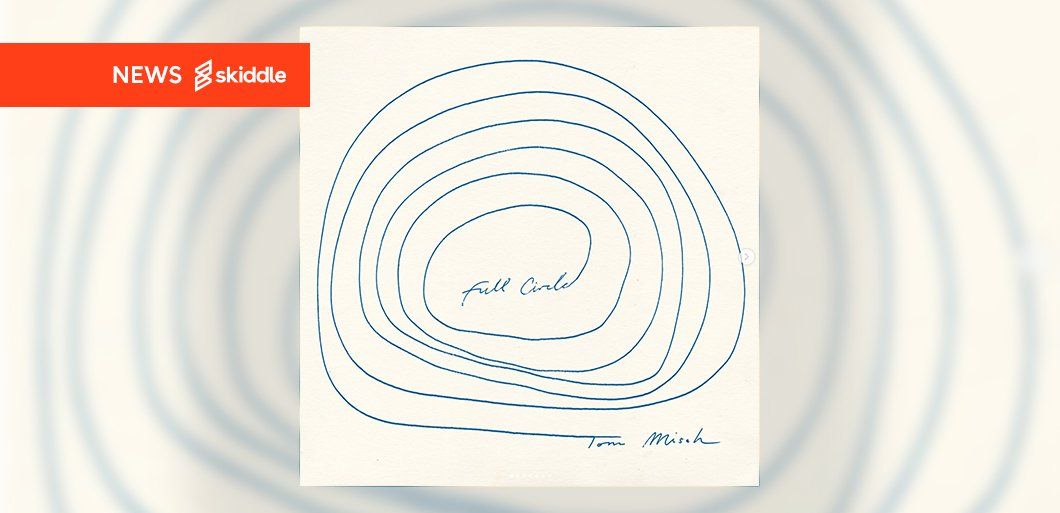 Tom Misch announces new album Full Circle and shares reflective new single &OpenCurlyDoubleQuote;Sisters With Me&rdquo;