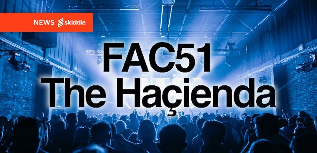 FAC51 The Ha&ccedil;ienda return to Leeds' TESTBED for Bank Holiday all-dayer