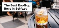The Best Rooftop Bars In Belfast