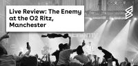 Live Review: The Enemy at the O2 Ritz, Manchester