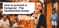 How to prevent a hangover - The Oktoberfest Guide
