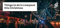 Things to do in Liverpool this Christmas