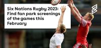 Six Nations Rugby 2023: Find fan park screenings of the games this February