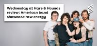 Wednesday at Hare & Hounds review: American band showcase raw energy