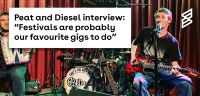 Peat & Diesel Interview: “Festivals are probably our favourite gigs to do” 