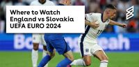 Where to Watch England vs Slovakia UEFA EURO 2024