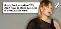 Grace Dahl Interview: "We don’t have to place ourselves in boxes all the time"