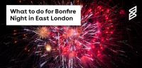 What to do for Bonfire Night in East London