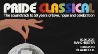Pride Classical announce Manchester and Blackpool dates