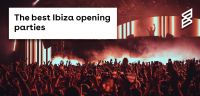 The best Ibiza opening parties
