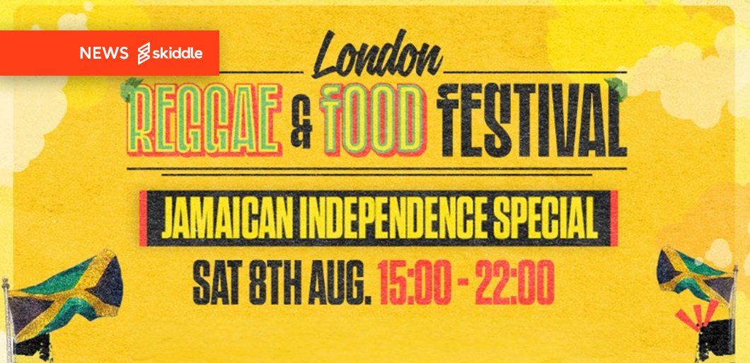 London Reggae & Food Festival returns next month for Jamaican Independence special