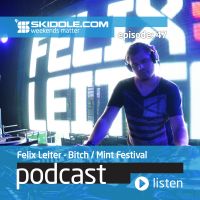 Weekends Matter 47: Felix Leiter (Mint Festival / Bitch)