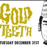 Gold Teeth: New Year's Eve Spectacular