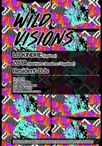 WILD VISIONS w. Lo Kindre (Optimo Music) & Zoya (Bathtime Sessions/Equaliser) Wharf Chambers 13.04.18
