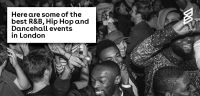 Here are some of the best R&B, Hip Hop and Dancehall events in London