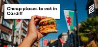 Cheap places to eat in Cardiff