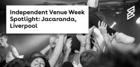 Independent Venue Week Spotlight: Jacaranda, Liverpool