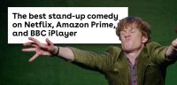 The best stand-up comedy on Netflix, Amazon Prime, and BBC iPlayer