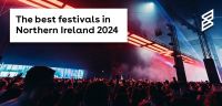 The Best Festivals in Northern Ireland