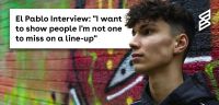 El Pablo Interview: "I want to show people I'm not one to miss on a line-up"