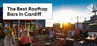 The Best Rooftop Bars In Cardiff