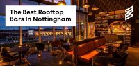 The Best Rooftop Bars In Nottingham